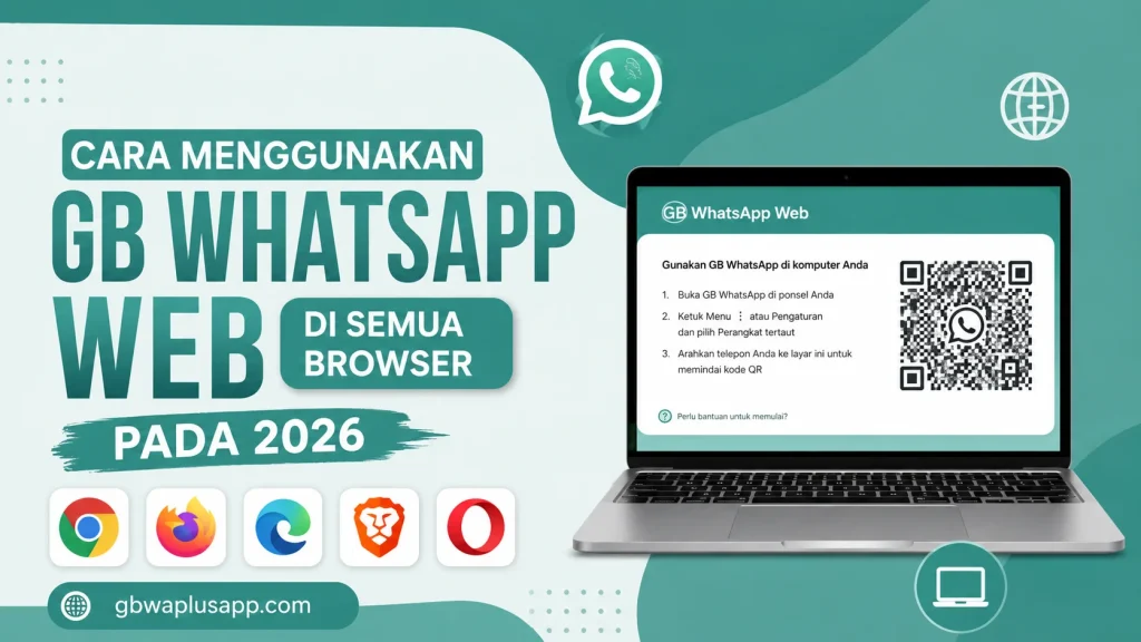 Cara Menggunakan GB WhatsApp Web di Semua Browser pada 2026