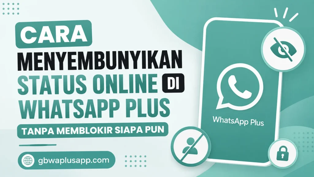 Cara Menyembunyikan Status Online di WhatsApp Plus 2026